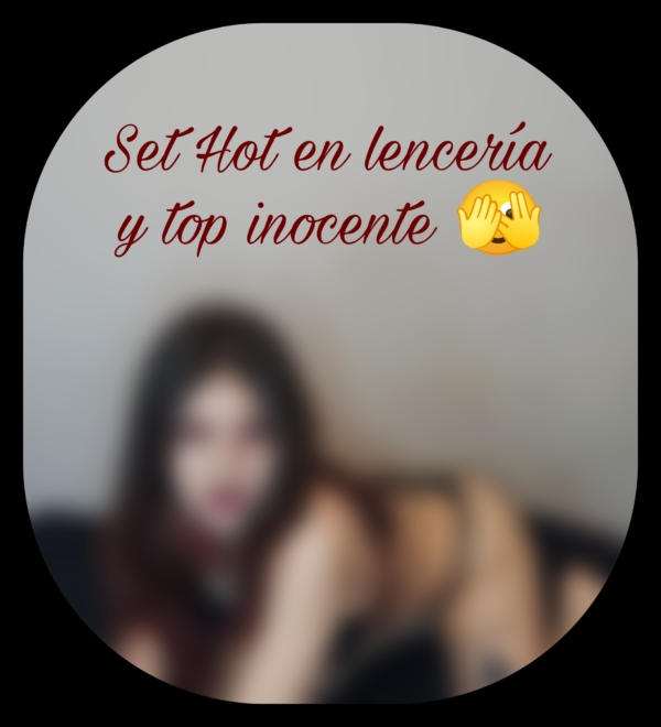 Set Hot 13 fotos en lencería y top inocente🙄